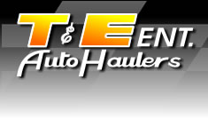 T&E Ent. Auto Haulers